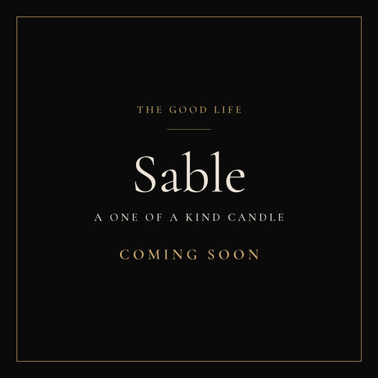 Sable one of a kind candle by The GOOD LIFE, coming soon